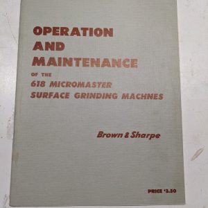 Brown & Sharpe Operation Maintenance Manual 618 Micromaster Surface Grinder
