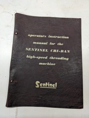 Sentinel Operator Instruction Manual Cri-Dan Threading Maching Maintenance