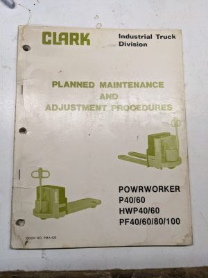 Clark Planned Maintenance Manual Powrworker P40 60 Hwp Pf 80 100 Pma-425