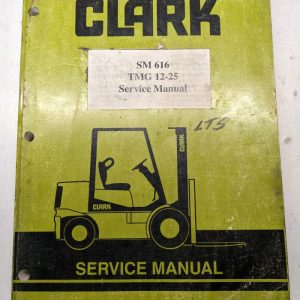Clark Service Repair Manual Fork Lift Truck Book Sm 616 Tmg 12-25 1998