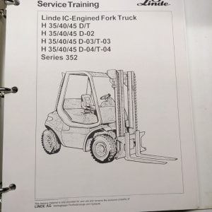 Linde Service Training Manual Book Fork Lift Ic H 35 40 45 D/T -02 03 T 04 352