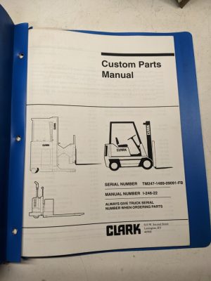 Clark Custom Parts List Book Manual Fork Lift Truck Catalog I-246-22 Tm247