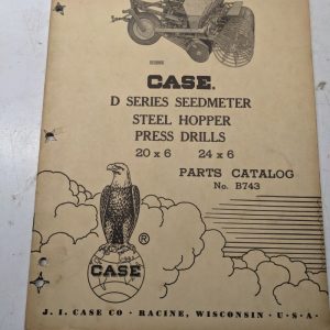 Case Parts List Book Manual Catalog # B743 D Series Seedmeter Steel Hopper Drill