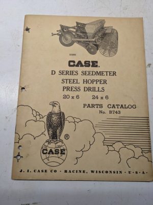 Case Parts List Book Manual Catalog # B743 D Series Seedmeter Steel Hopper Drill