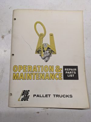 Big Joe Operation Maintenance Repair Parts List Service Manual Pallet Truck 1972