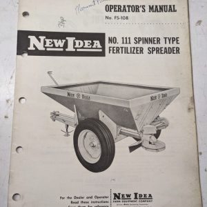 New Idea Opearator'S Manual Repair Parts List 111 Spinner Fertilizer Spreader