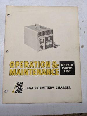 Big Joe Operation Maintenance Repair Parts List Manual Baj-60 Battery Charger