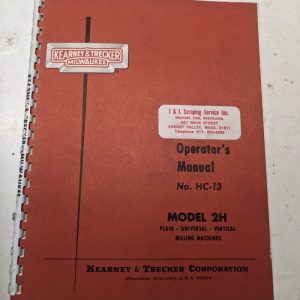 Kearney & Trecker Milwaukee Operator'S Manual Hc-13 Model 2H Milling Machine