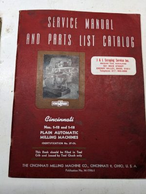 Cincinnati Milling Service Manual Parts List Catalog Book #1-12 1-18 2F-Ol 1942