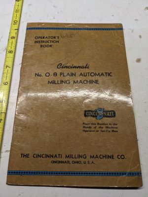 Cincinnati Milling Machine Operators Instruction Book Manual #O-8 1941 Automatic