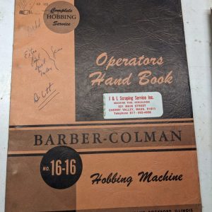 Barber-Colman Hobbing Machine Operator Manual Service Maintenance #16-16 1947