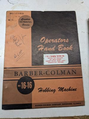 Barber-Colman Hobbing Machine Operator Manual Service Maintenance #16-16 1947