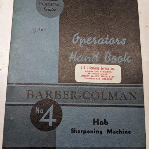 Barber-Colman Hob Sharpening Machine Operator Manual Service #4 1945 Adjustment