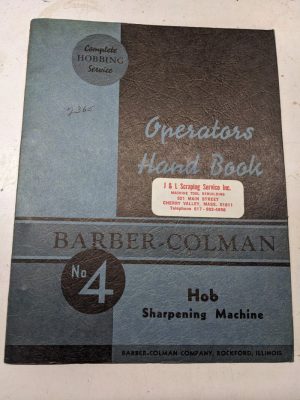Barber-Colman Hob Sharpening Machine Operator Manual Service #4 1945 Adjustment