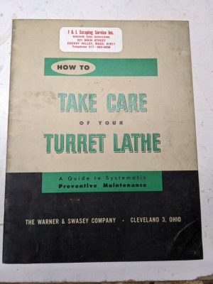 Warner Swasey How To Take Care Of Your Turret Lathe Maintenance Manual 1953 Shop
