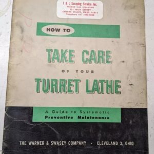 Warner Swasey How To Take Care Of Your Turret Lathe Maintenance Manual Guide