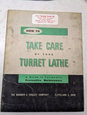 Warner Swasey How To Take Care Of Your Turret Lathe Maintenance Manual Guide