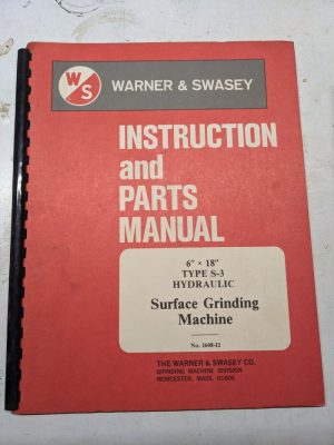 Warner Swasey Instruction Operator Parts List Manual Surface Grinding S-3 6X18”