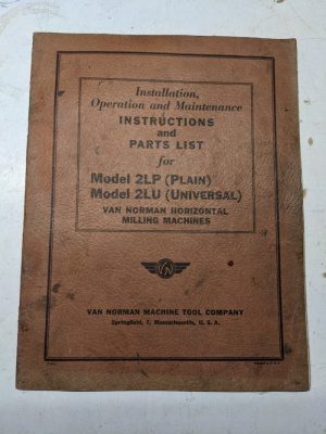Van Norman Milling Machine Operator Service Manual Part List Model #2Lp 2Lu 1943