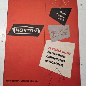 Norton Hydraulic Surface Grinders Service Parts Catalog Manual 6X18” 687-A 1967