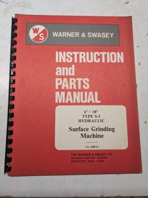 Warner Swasey Instruction Service Part List Manual Surface Grinder 6X18” 1608-12