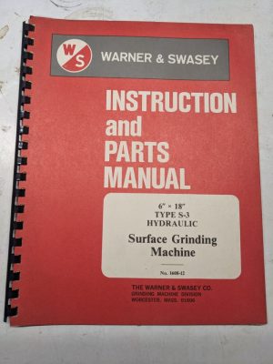 Warner Swasey Instruction Service Part List Manual Surface Grinder 6X18” S-2