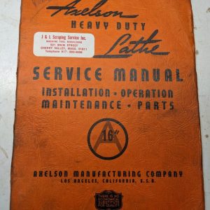 Axelson Lathe Service Manual Operation Maintenance Part List Book 16” Heavy Duty