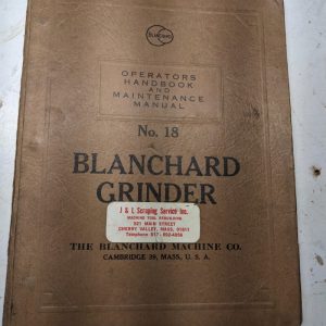 Blanchard Grinder Operator Service Maintenance Manual Shop Handbook #18 1950