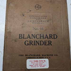 Blanchard Grinder Operator Service Maintenance Manual Shop Handbook #16 1950