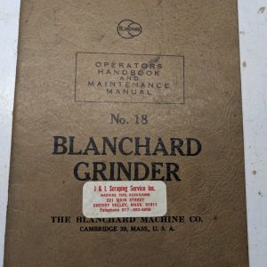 Blanchard Grinder Operator Service Maintenance Manual Shop Handbook #18 1953