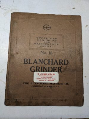 Blanchard Grinder Machine Operator Service Maintenance Manual Shop #16 1950