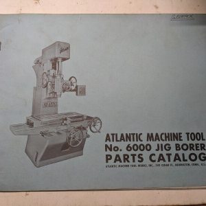 Atlantic Machine Tool Service Parts List Book Manual Catalog #6000 Jig Borer