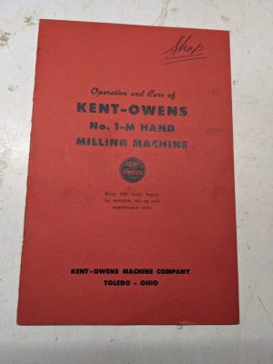 Kent Owens Operator Maintenance Service Manual #1-M Hand Milling Machine Shop