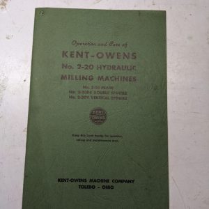 Kent Owens Operator Maintenance Service Manual No 2-20 Hydraulic Milling Machine