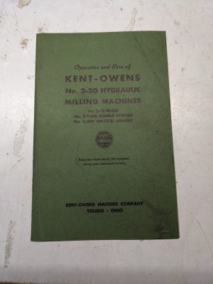 Kent Owens Operator Maintenance Service Manual #2-20 Hydraulic Milling Ds V
