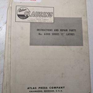 Atlas Clausing Instruction Operator Service Manual Parts List Lathes #6300 12”