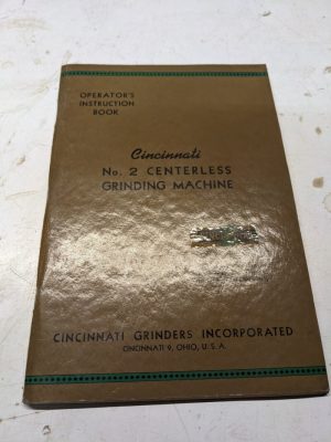 Cincinnati Operator Service Manual #2 1954 Centerless Grinding Machine