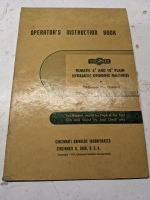 Cincinnati Operator Service Manual 6 10” Filmatic Grinding Machine 1955 G-445-3