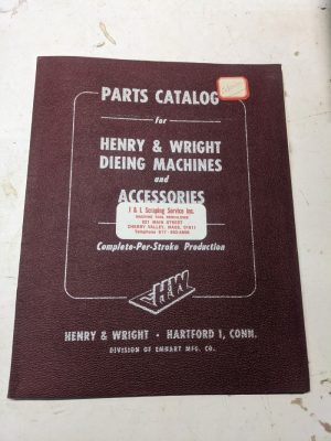 Henry Wright Service Parts List Book Catalog Dieing Machines & Accessories P-52