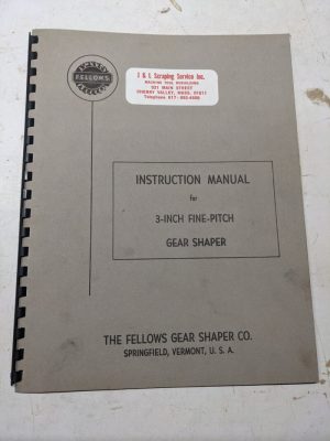 Fellows Operator Service Manual 3” Fine-Pitch Gear Shaper 1954 Machine Shop Book
