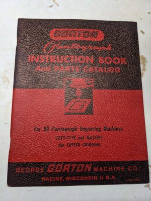 Gorton Operator Service Manual Parts List All Pantograph Engraving Machines 1950