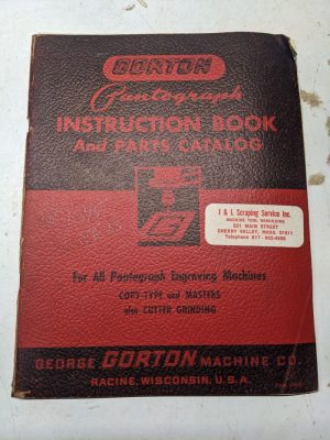 Gorton Operator Service Manual Parts List Pantograph Engraving Machines 1950