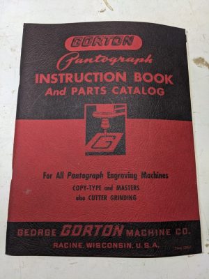 Gorton Operator Service Manual Parts List All Pantograph Engraving Machines 1950