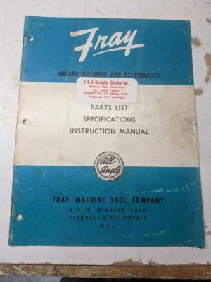 Fray Milling Machines & Attachments Operator Service Manual Parts List 10-Rh 4