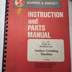 Warner Swasey Operator Service Manual Parts List 8X24” Type S-3 Surface Grinder