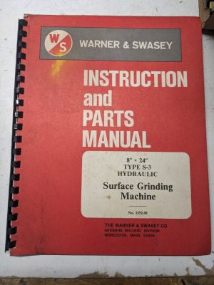 Warner Swasey Operator Service Manual Parts List 8X24” Type S-3 Surface Grinder