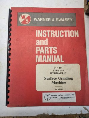 Warner Swasey Operator Service Manual Parts List 6X18” Type S-3 Surface Grinder