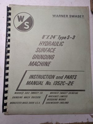 Warner Swasey Operator Service Manual Parts List 8X24” Type S-3 Surface Grinders