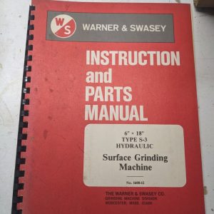 Warner Swasey Operator Manual Parts List 6X18” Type S-3 Surface Grinding Machine