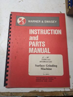 Warner Swasey Operator Manual Parts List 6X18” Type S-3 Surface Grinding Machine